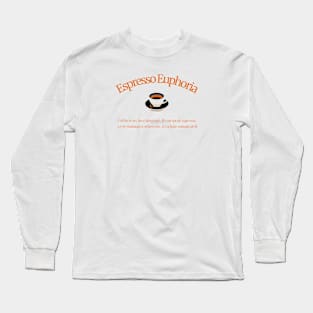 Espresso Euphoria Long Sleeve T-Shirt